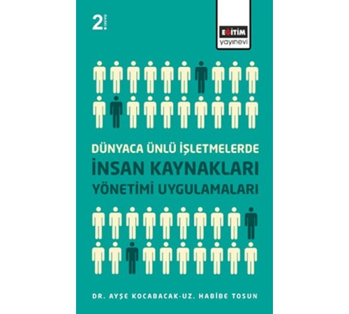 Dünyaca Ünlü İşletmelerde İnsan Kaynakları Yönetimi Uygulamaları