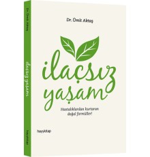 İlaçsız Yaşam  Hastalıklardan Kurtaran Doğal Formüller!