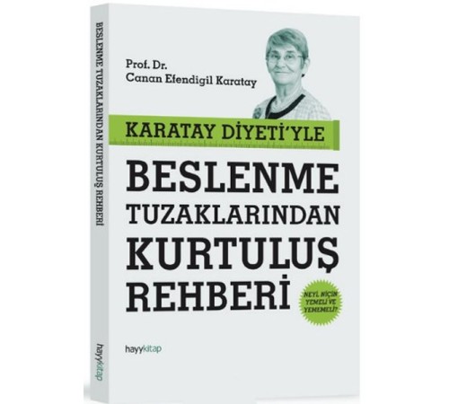 Karatay Diyetiyle Beslenme Tuzaklarından Kurtuluş Rehberi Karatay Diyetiyle Beslenme Tuzaklarından Kurtuluş Rehberi