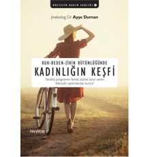 Ruh - Beden - Zihin Bütünlüğünde Kadınlığın Keşfi