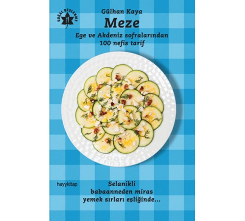 Meze  Ege ve Akdeniz Sofralarından 100 Nefis Tarif
