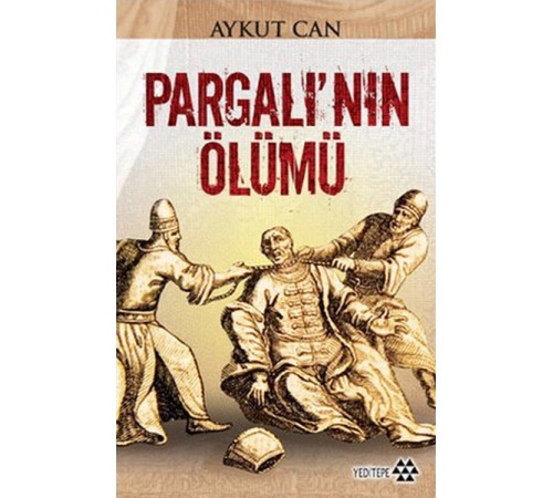 Pargalı’nın Ölümü Pargalı’nın Ölümü