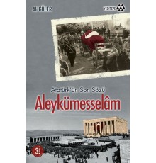 Atatürkün Son Sözü Aleykümesselam