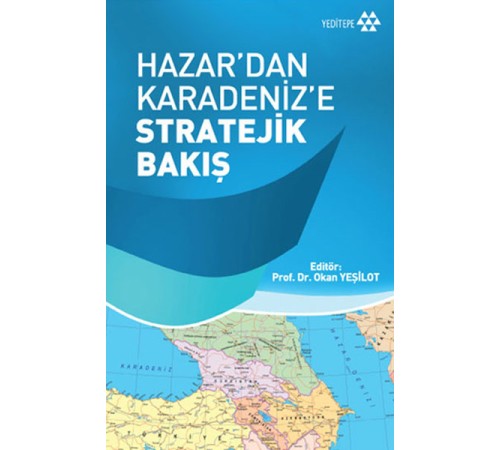 Hazardan Karadenize Stratejik Bakış