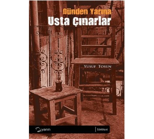 Dünden Yarına Usta Çınarlar Dünden Yarına Usta Çınarlar