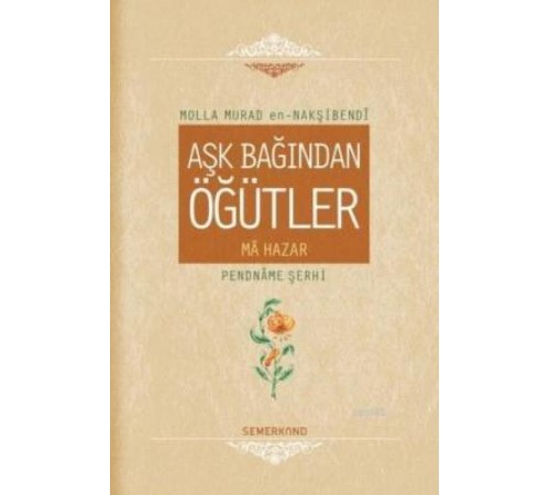 Aşk Bağından Öğütler (Ciltli)