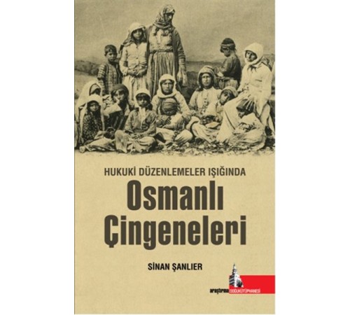 Hukuki Düzenlemeler Işığında Osmanlı Çingeneleri