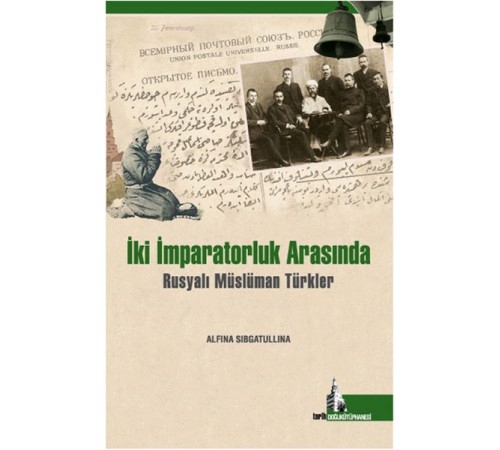 İki İmparatorluk Arasında Rusyalı Müslüman Türkler