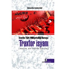Traxtor İsyanı - İran’daki Türk Milliyetçiliği Duruşu