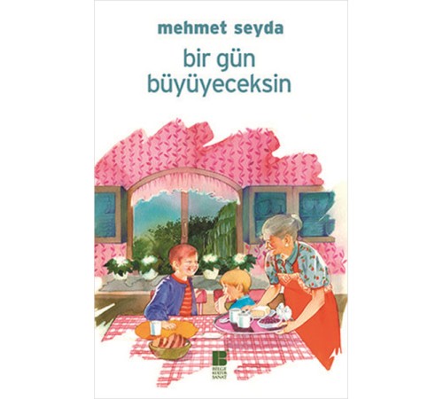 Bir Gün Büyüyeceksin Bir Gün Büyüyeceksin