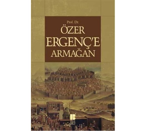 Prof.Dr.Özer Ergenç'e Armağan