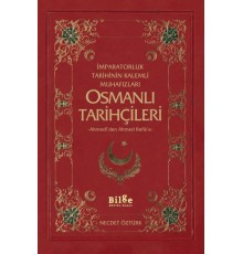 İmparatorluk Tarihinin Kalemli Muhafızları Osmanlı Tarihçileri  Ahmedi'den Ahmed Refik'e