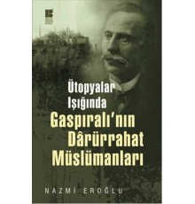 Ütopyalar Işığında Gaspıralı'nın Darürrahat Müslümanları