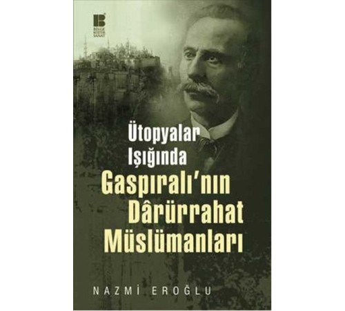 Ütopyalar Işığında Gaspıralı'nın Darürrahat Müslümanları