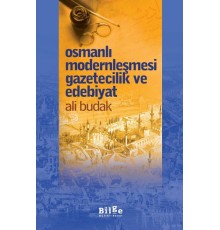 Osmanlı Modernleşmesi Gazetecilik ve Edebiyat