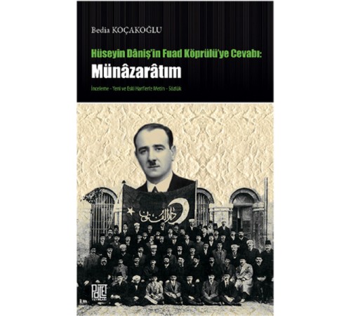 Hüseyin Daniş'in Fuad Köprülü'ye Cevabı: Münazaratım