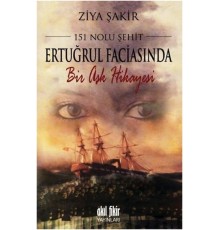 151 Nolu Şehit Ertuğrul Faciasında Bir Aşk Hikâyesi