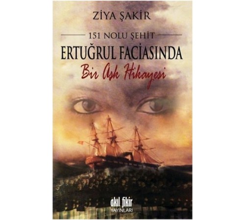151 Nolu Şehit Ertuğrul Faciasında Bir Aşk Hikâyesi