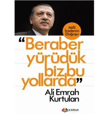 Beraber Yürüdük Biz Bu Yollarda