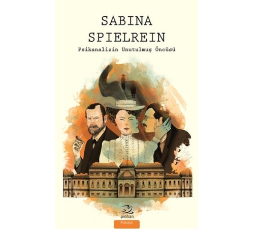 Sabina Spielrein - Psikanalizin Unutulmuş Öncüsü