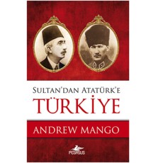 Sultan'dan Atatürk'e Türkiye