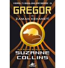 Gregor ve Zaman Kehaneti / Yeraltı Günlükleri Serisi -5