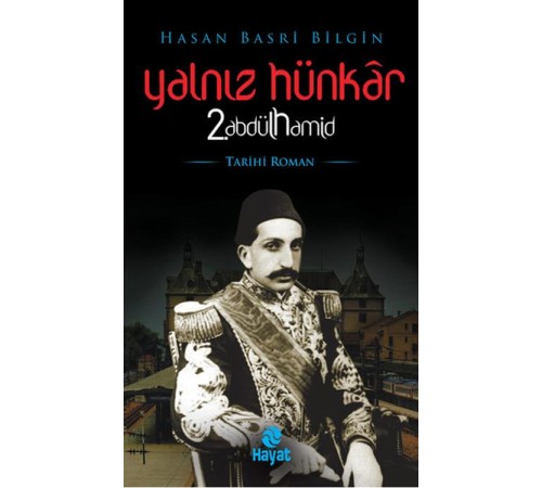 Yalnız Hünkar 2. Abdülhamid Yalnız Hünkar 2. Abdülhamid