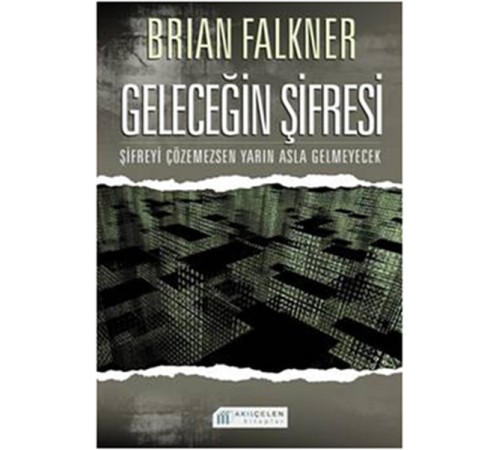Geleceğin Şifresi Şifreyi Çözemezsen Yarın Asla Gelmeyecek Geleceğin Şifresi Şifreyi Çözemezsen Yarın Asla Gelmeyecek