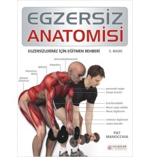 Egzersiz Anatomisi  Egzersizleriniz İçin Eğitmen Rehberi