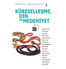 Türkiye Söyleşileri 6 / Küreselleşme Din ve Medeniyet