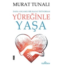Yüreğinle Yaşa