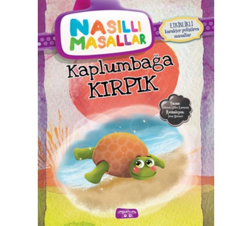 Kaplumbağa Kırpık - Nasıllı Masallar (Etkinlikli) Kaplumbağa Kırpık - Nasıllı Masallar (Etkinlikli)