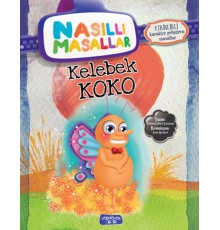 Kelebek Koko - Nasıllı Masallar (Etkinlikli)