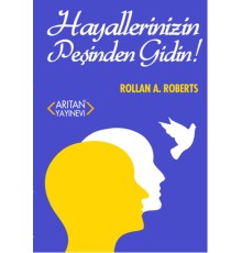 Hayallerinizin Peşinden Gidin!