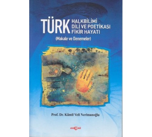 Türk Halkbilimi - Türk Dili ve Potikası - Türk Fikir Hayatı Türk Halkbilimi - Türk Dili ve Potikası - Türk Fikir Hayatı