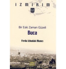 Bir Eski Zaman Güzeli: Buca / İzmirim - 12