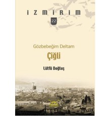 Gözbebeğim Deltam: Çiğli /İzmirim - 22