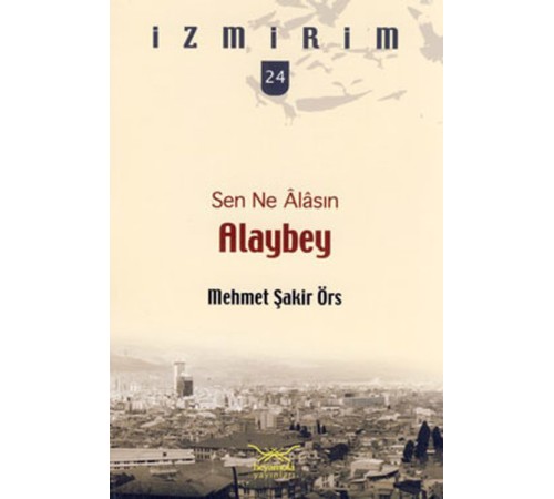 Sen Ne Alasın Alaybey / İzmirim - 24