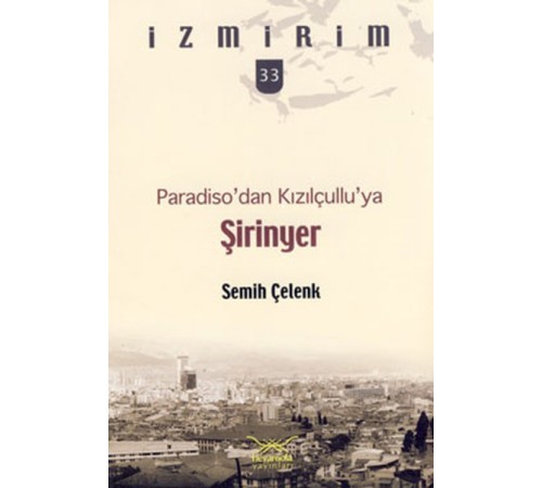 Paradiso'dan Kızılçullu'ya: Şirinyer / İzmirim - 33