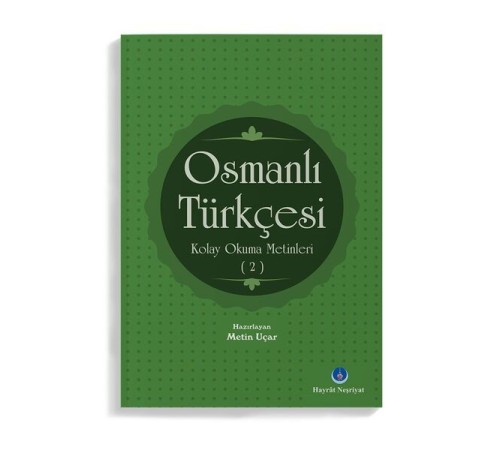 Osmanlı Türkçesi Kolay Okuma Metinleri 2