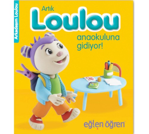 Arkadaşım Loulou 4 - Artık Loulou Anaokuluna Gidiyor Arkadaşım Loulou 4 - Artık Loulou Anaokuluna Gidiyor