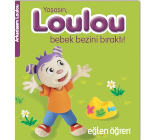 Arkadaşım Loulou 2 - Yaşasın, Loulou Bebek Bezini Bıraktı