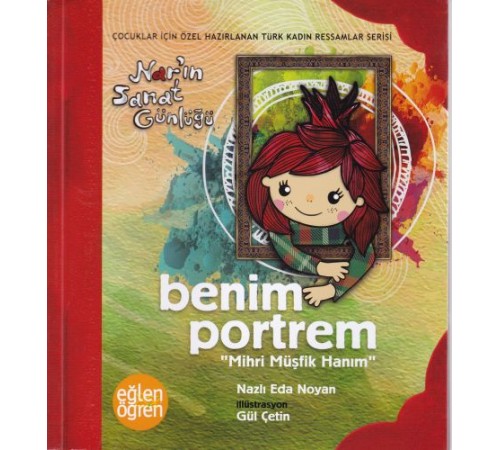 Narın Sanat Günlüğü 1 - Benim Portrem (Mihri Müşfik Hanım) Narın Sanat Günlüğü 1 - Benim Portrem (Mihri Müşfik Hanım)