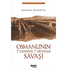 Osmanlı'nın 7 Cephede 7 Düvelle Savaşı