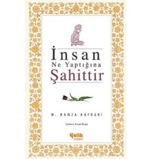 İnsan Ne Yaptığına Şahittir
