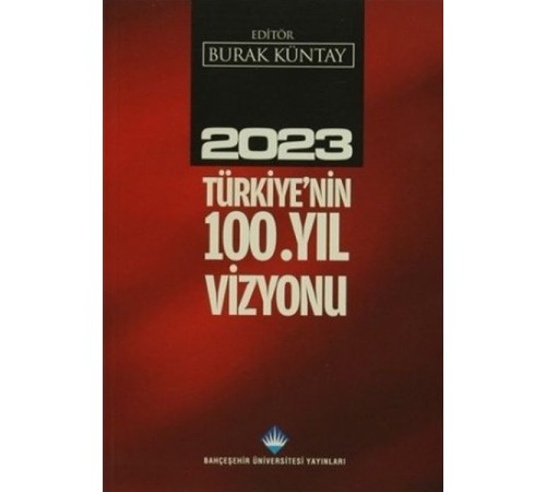 2023 Türkiye'nin 100. Yıl Vizyonu 2023 Türkiye'nin 100. Yıl Vizyonu