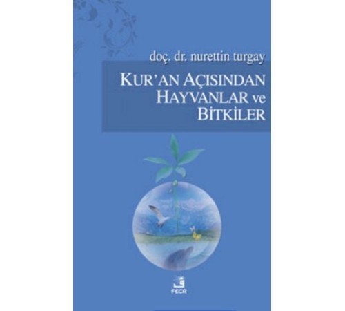 Kur'an Açısından Hayvanlar ve Bitkiler