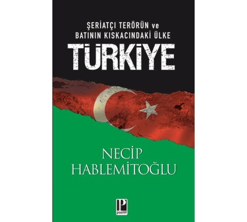Şeriatçı Terörün ve Batının Kıskacındaki Ülke Türkiye