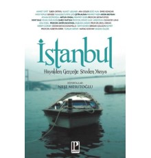 İstanbul Hayalden Gerçeğe Sözden Yazıya