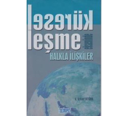 Küreselleşme Ekseninde Halkla İlişkiler